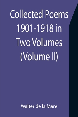 Collected Poems 1901-1918 in Two Volumes. (Volu... 935575583X Book Cover