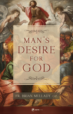 Man's Desire for God 1682783812 Book Cover