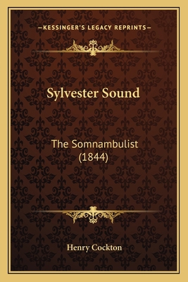 Sylvester Sound: The Somnambulist (1844) 1165696800 Book Cover