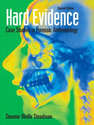 Hard Evidence: Case Studies in Forensic Anthrop... 0136050735 Book Cover