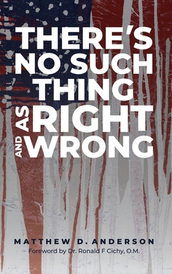There's No Such Thing As Right And Wrong 1955342180 Book Cover