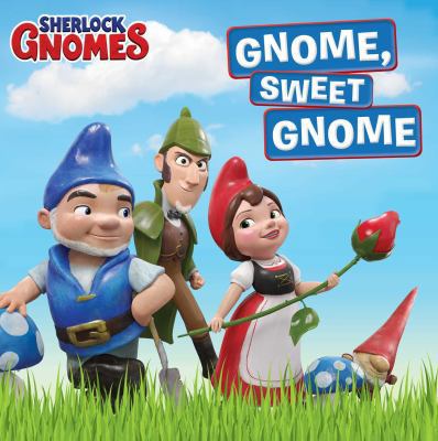 Gnome, Sweet Gnome (Sherlock Gnomes) 1534410546 Book Cover
