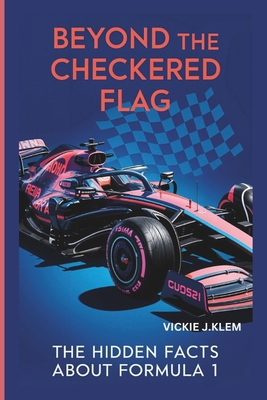 Beyond The Checkered Flag: Hidden Facts about F...            Book Cover