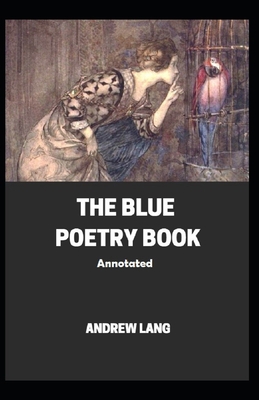 The Blue Poetry Book Annotated