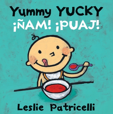 Yummy Yucky/¡Ñam! ¡Puaj! 0763687766 Book Cover