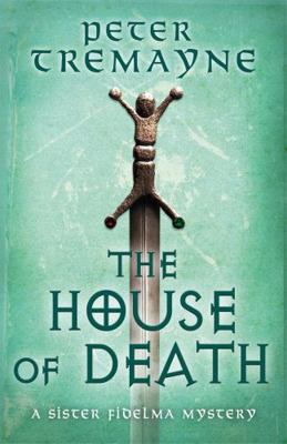 The House of Death (Sister Fidelma Mysteries Bo... 1472265416 Book Cover