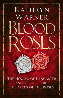 Blood Roses: The Houses of Lancaster and York B...            Book Cover