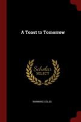 A Toast to Tomorrow 137603543X Book Cover