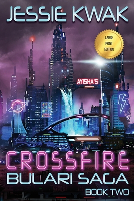 Crossfire: The Bulari Saga (Large Print Edition) [Large Print] 1946592110 Book Cover
