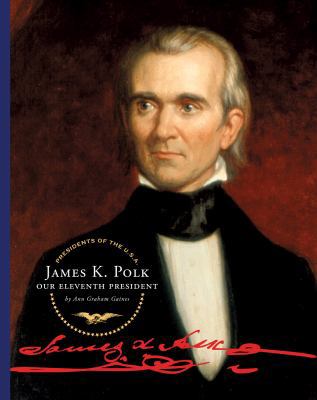 James K. Polk: Our Eleventh President 1602530408 Book Cover