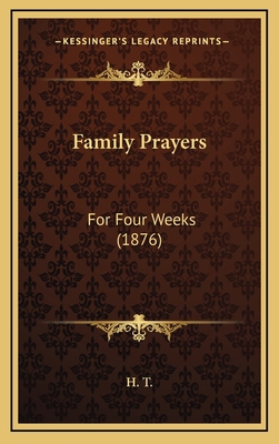 Family Prayers: For Four Weeks (1876) 1166076369 Book Cover