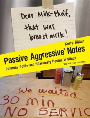 Passive Aggressive Notes: Painfully Polite and ... 0061630594 Book Cover