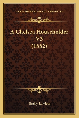 A Chelsea Householder V3 (1882) 1164519204 Book Cover