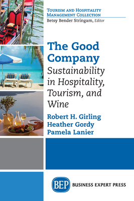 The Good Company: Sustainability in Hospitality... 1631571702 Book Cover