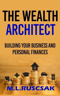 The Wealth Architect: Building Your Business an... B0CZXK77CD Book Cover