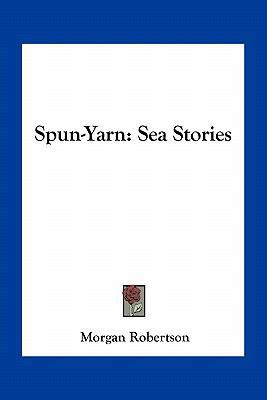 Spun-Yarn: Sea Stories 1163719366 Book Cover