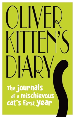 Oliver Kitten's Diary: The Journals of a Mischi... 192253935X Book Cover