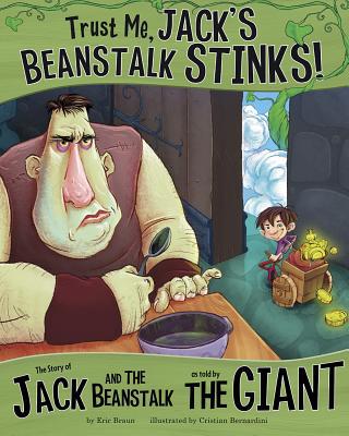 Trust Me, Jack's Beanstalk Stinks!: The Story o... 1479519421 Book Cover