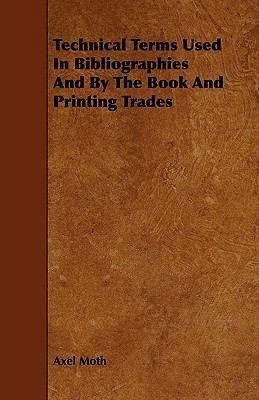 Technical Terms Used In Bibliographies And By T... 144467417X Book Cover