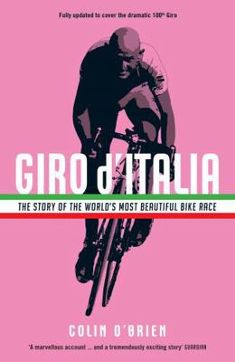 Giro d'Italia: The Story of the World's Most Be... 1781257175 Book Cover