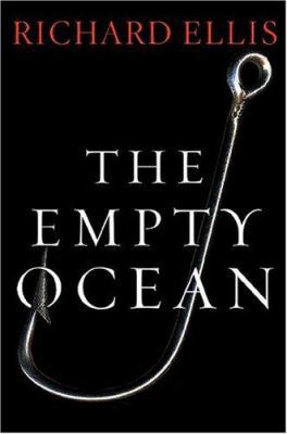 The Empty Ocean: Plundering the World's Marine ... 1559636378 Book Cover