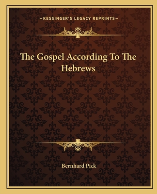 The Gospel According To The Hebrews 1162826460 Book Cover