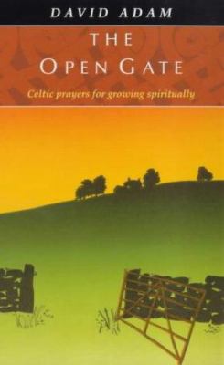The Open Gate : Celtic Prayers for Growing Spir... 0281047677 Book Cover