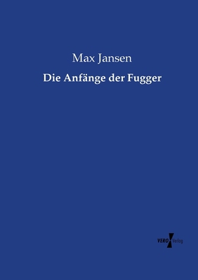 Die Anfänge der Fugger [German] 3956107632 Book Cover