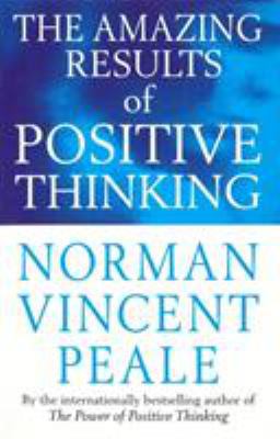 The amazing results of positive thinking B0092G4U0Y Book Cover