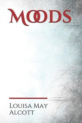 Moods: The Louisa May Alcott's first novel, pub... B086FKDL9K Book Cover