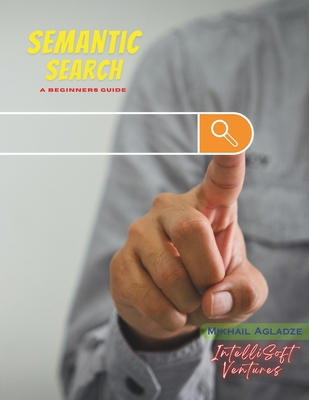 Semantic Search: A Beginners Guide B0D8B8X3BY Book Cover