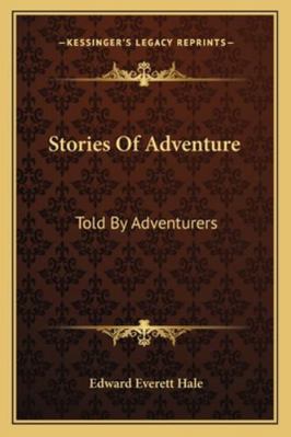 Stories Of Adventure: Told By Adventurers 1163101605 Book Cover