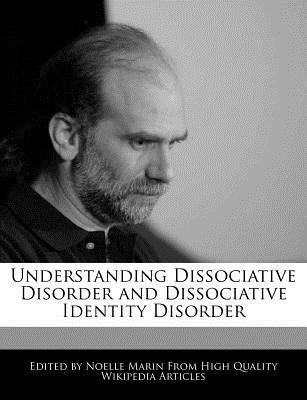 Understanding Dissociative Disorder and Dissociative Identity Disorder