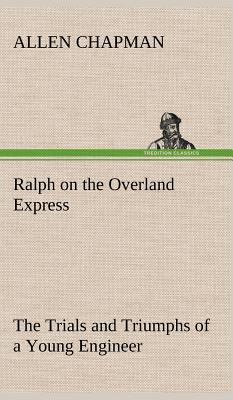 Ralph on the Overland Express The Trials and Tr... 3849198790 Book Cover