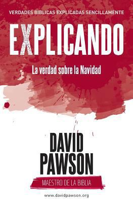 EXPLICANDO La verdad sobre la Navidad [Spanish] 191117360X Book Cover