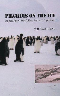 Pilgrims on the Ice: Robert Falcon Scott's Firs... 0803212895 Book Cover