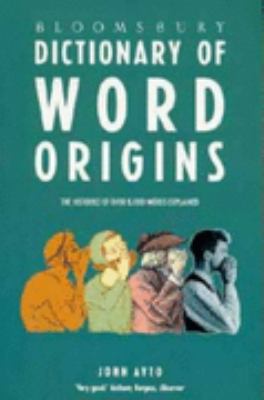 Bloomsbury Dictionary of Word Origins 0747509719 Book Cover