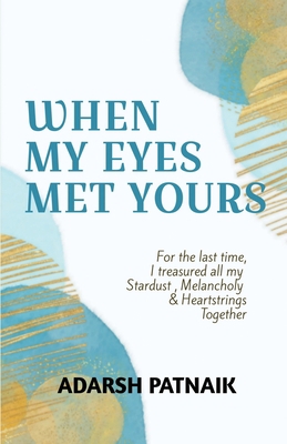 When my eyes met yours: stardust, melancholy & ... B0CCFWQT2M Book Cover