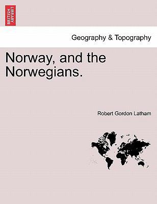 Norway, and the Norwegians. 1241520682 Book Cover