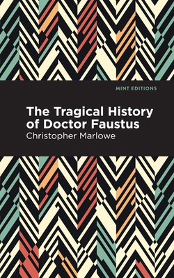 The Tragical History of Doctor Faustus 1513267531 Book Cover