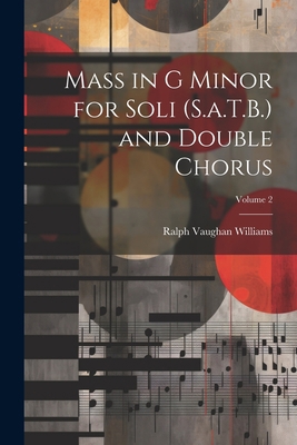 Mass in G Minor for Soli (S.a.T.B.) and Double ... 1021887803 Book Cover