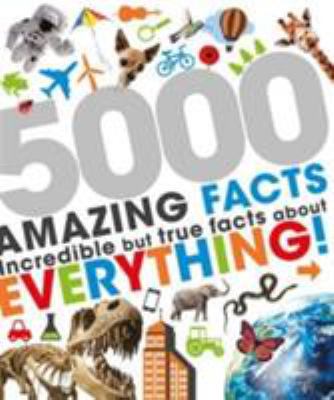 5000 Amazing Facts: Incredible but True Facts a... 1472379330 Book Cover