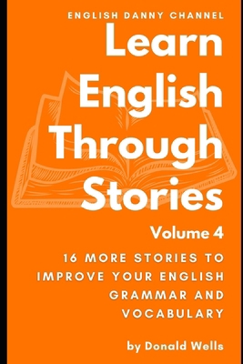 Learn English Through Stories: Volume 4 B0BMSKP5M7 Book Cover