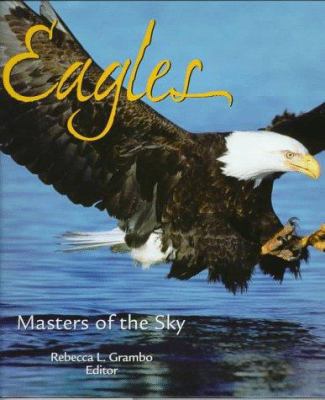 Eagles: Masters of the Sky 0896583422 Book Cover