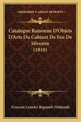 Catalogue Raisonne D'Objets D'Arts Du Cabinet D... [French] 1168154022 Book Cover