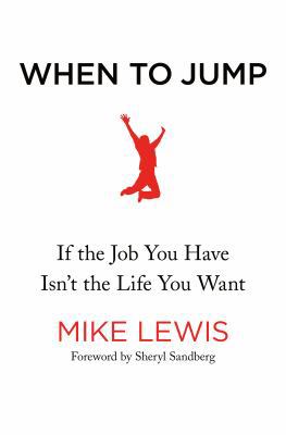 When to Jump: If the Job You Have Isn't the Lif... 1250124212 Book Cover