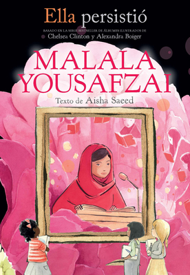 Ella Persistió Malala Yousafzai / She Persisted... [Spanish] 1644736497 Book Cover