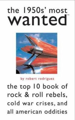 The 1950s' Most Wanted: The Top 10 Book of Rock... 1574887157 Book Cover