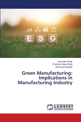 Green Manufacturing: Implications in Manufactur... 6208438373 Book Cover