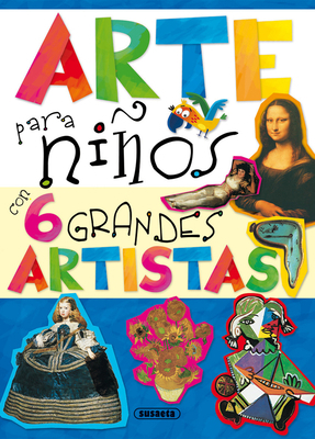 Arte Para Niños Con 6 Grandes Artistas [Spanish] 8467725826 Book Cover